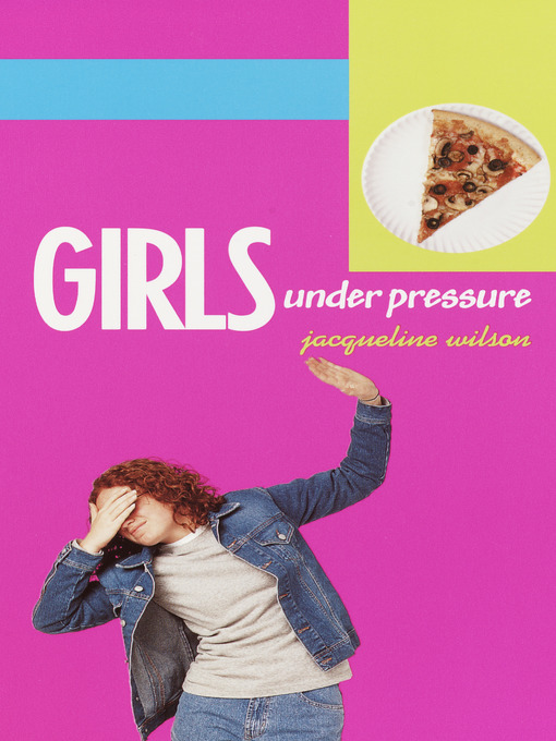 Title details for Girls Under Pressure by Jacqueline Wilson - Available